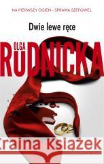 Dwie lewe ręce Olga Rudnicka 9788382343212 Prószyński i S-ka - książka