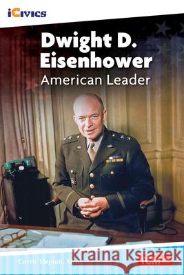 Dwight D. Eisenhower: American Leader Curtis Slepian 9781087605074 Teacher Created Materials - książka