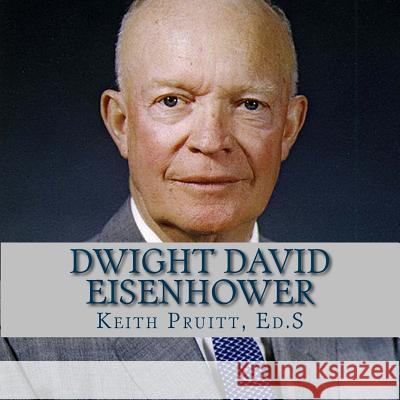 Dwight David Eisenhower Keith Pruitt 9781542458979 Createspace Independent Publishing Platform - książka