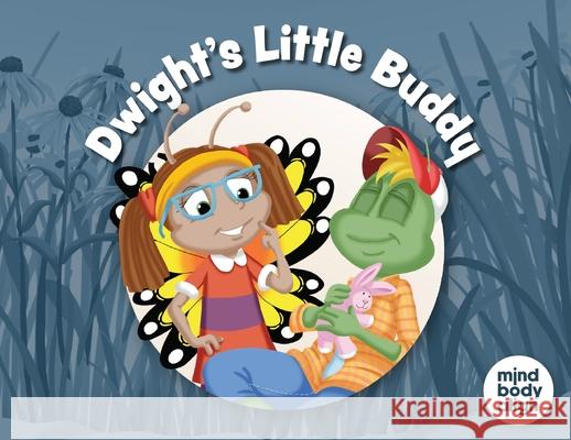 Dwight's Little Buddy Mind Body Align                          Art Mawhinney 9781964934952 Blue Balloon Books - książka