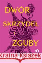 Dwór cierni i róż T.3 Dwór skrzydeł i zguby Sarah J. Maas 9788383196077 Uroboros - książka