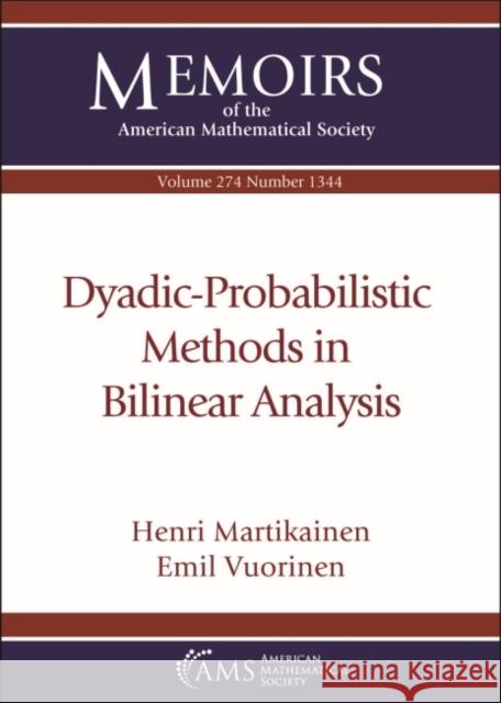 Dyadic-Probabilistic Methods in Bilinear Analysis Henri Martikainen Emil Vuorinen  9781470450281 American Mathematical Society - książka