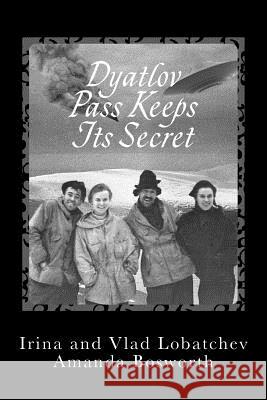 Dyatlov Pass Keeps Its Secret Irina Lobatcheva Vladislav Lobatchev Amanda Bosworth 9780992055943 Parallel Worlds' Books - książka