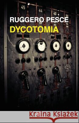 Dycotomia: Fantastoria della seconda guerra mondiale Pesce, Ruggero 9788869490811 Mnamon - książka