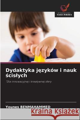 Dydaktyka jezyków i nauk scislych Benmahammed, Younes 9786200843975 Wydawnictwo Nasza Wiedza - książka