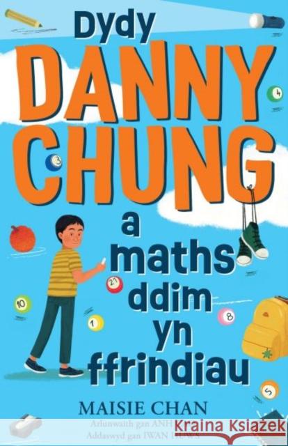 Dydy Danny Chung a Maths Ddim yn Ffrindiau Maise Chan 9781801064484 Atebol Cyfyngedig - książka