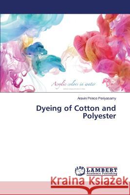 Dyeing of Cotton and Polyester Periyasamy Aravin Prince 9783659555442 LAP Lambert Academic Publishing - książka