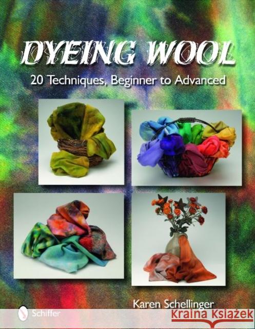 Dyeing Wool Schellinger, Karen 9780764334320 Schiffer Publishing - książka