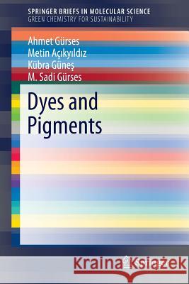 Dyes and Pigments Ahmet Gurses Metin A Kubra Gune 9783319338903 Springer - książka