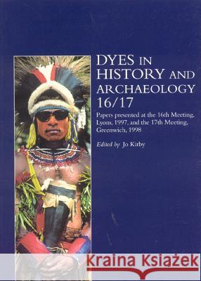 Dyes in History and Archaeology Jo Kirby 9781873132975 Archetype Books - książka