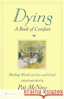 Dying: A Book of Comfort Pat McNees Pat McNees 9780446674003 Warner Books - książka