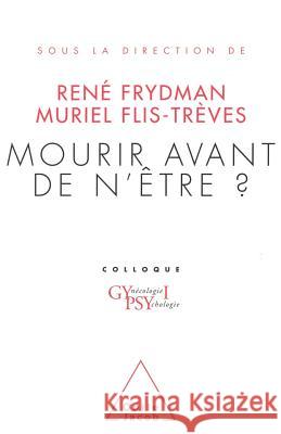 Dying before living ? / Mourir avant de n'?tre ?: Colloque Gypsy I Ren? Frydman Muriel Flis-Tr?ves 9782738104724 Odile Jacob - książka