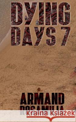 Dying Days 7 Armand Rosamilia Jenny Adams 9781540411624 Createspace Independent Publishing Platform - książka