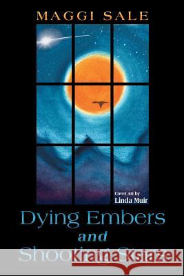 Dying Embers and Shooting Stars Maggi Sale 9781452570303 Balboa Press - książka