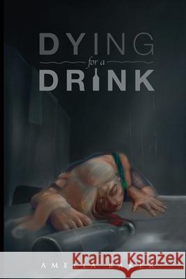 Dying For A Drink Amelia Baker 9780578978345 Polaris Interstellar Digital Marketing - książka