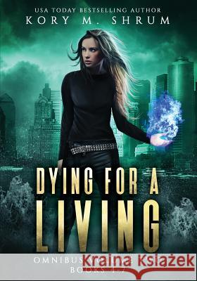 Dying for a Living Omnibus Volume 2: Dying for a Living Books 4-7 Kory M. Shrum 9781949577105 Timberlane Press - książka