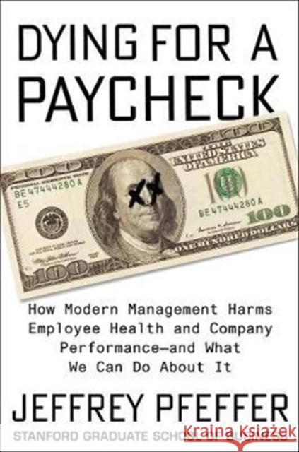 Dying for a Paycheck Pfeffer, Jeffrey 9780062800923 HarperCollins Publishers Inc - książka