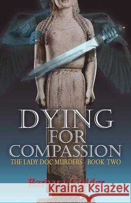 Dying For Compassion Golder, Barbara 9781987970067 Full Quiver Publishing - książka