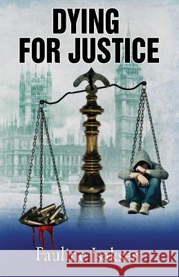 Dying for Justice: She Wanted the Truth - They Wanted Her Dead Pauline Isaksen 9781724111555 Independently Published - książka