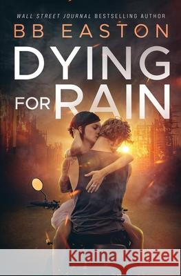Dying for Rain Bb Easton 9781732700765 Art by Easton - książka