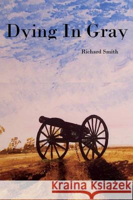 Dying In Gray Smith, Richard 9781387557219 Lulu.com - książka
