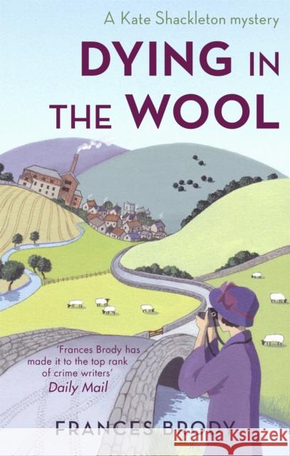 Dying In The Wool: Book 1 in the Kate Shackleton mysteries Frances Brody 9780749941871 Little, Brown Book Group - książka