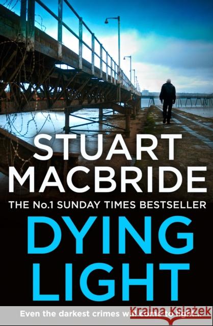 Dying Light Stuart MacBride 9780007419456 HarperCollins Publishers - książka