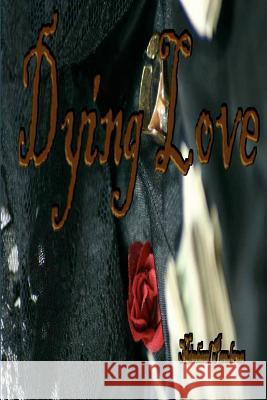 Dying Love Michael Paulson 9781440426902 Createspace - książka