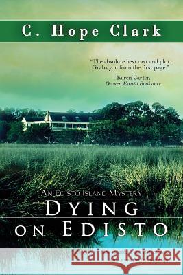 Dying on Edisto C Hope Clark 9781611949421 Bell Bridge Books - książka