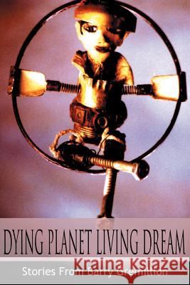 Dying Planet Living Dream Barry Gremillion 9780595099443 Writers Club Press - książka