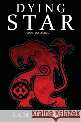 Dying Star Book Two: Exodus Samsun Lobe 9781908775054 Legend Press Ltd - książka