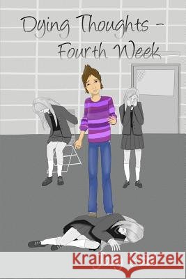 Dying Thoughts - Fourth Week Joey Paul 9781516807833 Createspace Independent Publishing Platform - książka