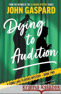 Dying To Audition John Gaspard   9798215098769 John Gaspard - książka