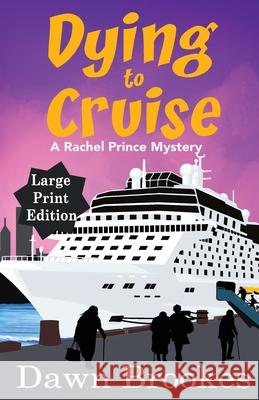 Dying to Cruise Large Print Edition Dawn Brookes 9781913065058 Oakwood Publications - książka