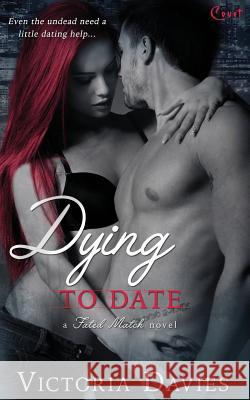 Dying to Date Victoria Davies 9781943336494 Entangled Publishing - książka