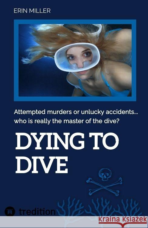 Dying To Dive Miller, Erin 9783347640870 tredition - książka