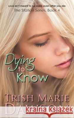 Dying to Know Trish Marie Dawson 9781536873580 Createspace Independent Publishing Platform - książka