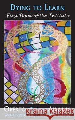 Dying to Learn: First Book of the Initiate Airaudi, Oberto 