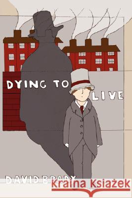 Dying to Live David Brady 9781434356215 Authorhouse - książka