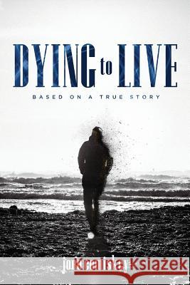 Dying to Live: Based on a True Story Jono Comiskey 9781632963260 Lucid Books - książka