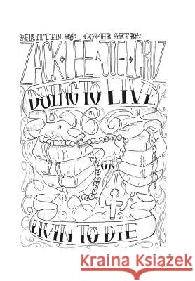 Dying to Live or Livin to Die Zack Lee 9781480846623 Archway Publishing - książka