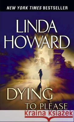 Dying to Please Linda Howard 9780345453402 Ballantine Books - książka