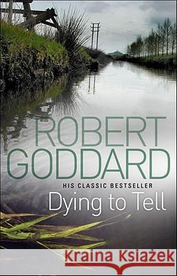 Dying To Tell Robert Goddard 9780552164986  - książka