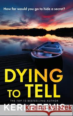 Dying to Tell Keri Beevis 9781806581634 Boldwood Books Ltd - książka