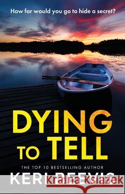 Dying to Tell Keri Beevis 9781806581641 Boldwood Books Ltd - książka