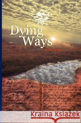 Dying Ways: A Palliative Nurse's Tales Of Life, Death, And What Matters Most Dale Heim Charles Featherstone 9781836884590 Brimir & Blainn - książka