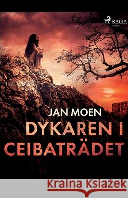 Dykaren i ceibaträdet Jan Moen 9788726190977 Saga Egmont - książka