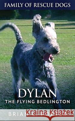 Dylan - The Flying Bedlington Brian L Porter 9784867513187 Next Chapter - książka