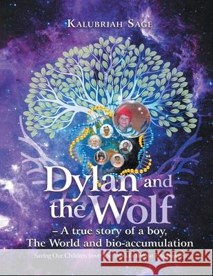 Dylan and the Wolf: A true story of a boy, The World and bioaccumulation: Saving Our Children from the World's Biggest Psychopath Kalubriah Sage 9781967820177 Prime Seven Media - książka