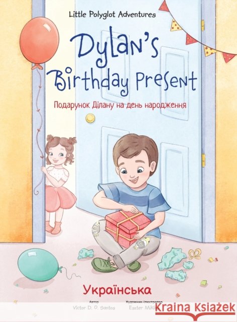 Dylan's Birthday Present: Ukrainian Edition Victor Dia 9781649620033 Linguacious - książka